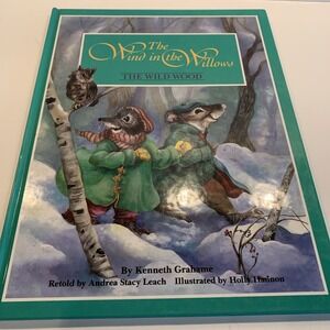 The Wind In The Willows The Wild Wood Retold By Andrea Stacy Leach Illustrated